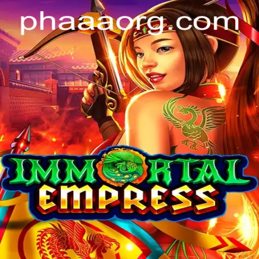 Discover the Magic of ImmortalEmpress: A Legendary Gaming Experience